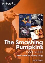 The Smashing Pumpkins 1991 to 2000 On Track (ISBN: 9781789522914)