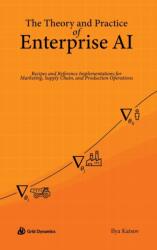 The Theory and Practice of Enterprise AI (ISBN: 9780578328621)