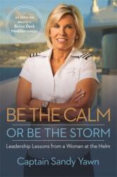 Be the Calm or Be the Storm (ISBN: 9781837820153)