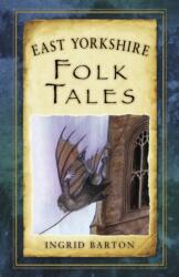 East Yorkshire Folk Tales (ISBN: 9780752494456)