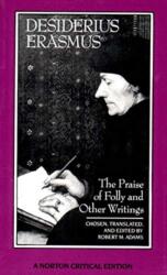 The Praise of Folly and Other Writings (ISBN: 9780393957495)