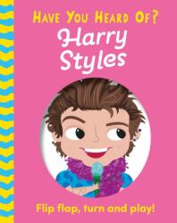 Have You Heard Of? : Harry Styles (ISBN: 9781526384102)