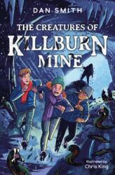 The Creatures of Killburn Mine (ISBN: 9781800902503)