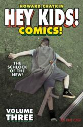 Hey Kids! Comics! Volume 3: The Schlock of the New (ISBN: 9781534398597)