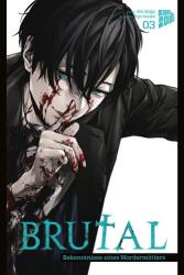 Brutal - Bekenntnisse eines Mordermittlers 3 (ISBN: 9783964337757)