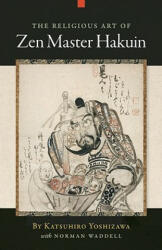 Religious Art of Zen Master Hakuin - Katsuhiro Yoshizawa (ISBN: 9781582436357)