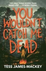 You Wouldn't Catch Me Dead (ISBN: 9781444967937)