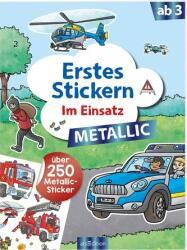 Erstes Stickern Metallic - Im Einsatz (ISBN: 9783845855059)
