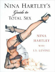 Nina Hartley's Guide to Total Sex - Nina Hartley, I. S. Levine (ISBN: 9781583332634)