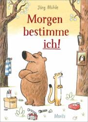 Morgen bestimme ich! (ISBN: 9783895654572)