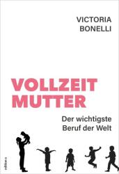Vollzeitmutter (ISBN: 9783990016794)