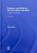 Evidence and Skills for Normal Labour and Birth - Denis Walsh (2011)