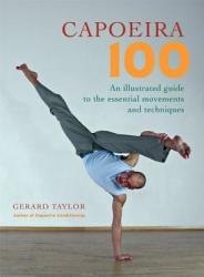 Capoeira 100 - Gerard Taylor (ISBN: 9781583941768)