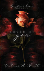 Loved by You - Victoria H. Smith (ISBN: 9781958046098)