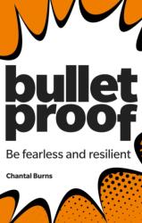 Bulletproof: Be fearless and resilient, no matter what (ISBN: 9781292330020)