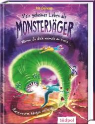 Viața mea secretă ca vânător de monștri - De ce nu ar trebui niciodată să te agăți de un vierme uriaș (ISBN: 9783965942523)