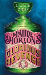 Maude Horton's Glorious Revenge (ISBN: 9781529072891)