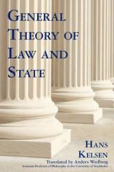 General Theory of Law and State - Hans Kelsen (ISBN: 9781584777175)