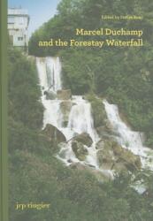 Marcel Duchamp și Cascada Forestay (ISBN: 9783037641569)