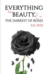 Everything Has Beauty, Even the Darkest of Roses (ISBN: 9781035841233)