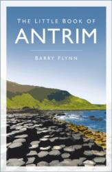 The Little Book of Antrim (ISBN: 9781803995045)