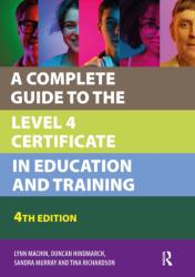 A Complete Guide to the Level 4 Certificate in Education and Training (ISBN: 9781915713544)