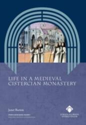 Life in a Medieval Cistercian Monastery (ISBN: 9781916873551)