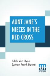 Aunt Jane's Nieces In The Red Cross (ISBN: 9789390294060)