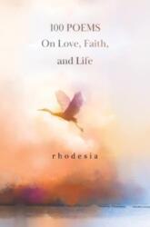 100 POEMS On Love, Faith, and Life (ISBN: 9781800169012)