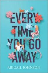 Every Time You Go Away (ISBN: 9781335429155)