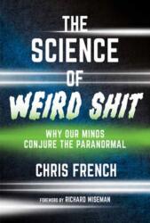 The Science of Weird Shit (ISBN: 9780262048361)