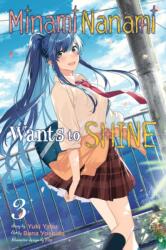 Minami Nanami Wants to Shine, Vol. 3 (ISBN: 9781975376482)