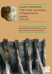 Frontul londonez 1100-1666: Săpături pe Thames Street, Londra, 1974-84 (ISBN: 9781789695595)