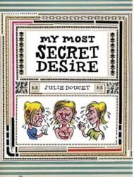 My Most Secret Desire - Julie Doucet (ISBN: 9781896597959)