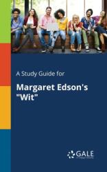 A Study Guide for Margaret Edson's "Wit (ISBN: 9781375396516)