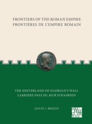 Frontiers of the Roman Empire: The Hinterland of Hadrians Wall (ISBN: 9781803275475)