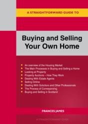 A Straightforward Guide to Buying and Selling Your Own Home Revised Edition - 2024 (ISBN: 9781802362930)