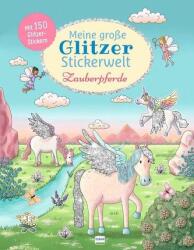 Meine große Glitzer-Stickerwelt Zauberpferde (ISBN: 9783741527616)