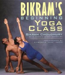 Bikram's Beginning Yoga Class - Bikram Choudhury, Bonnie Jones Reynolds, Julian Goldstein, Biswanath Bisu Ghosh (ISBN: 9781585420209)