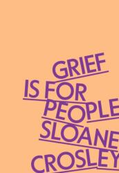 Grief Is for People (ISBN: 9780374609849)