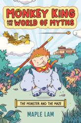 Monkey King and the World of Myths: The Monster and the Maze (ISBN: 9780593524640)
