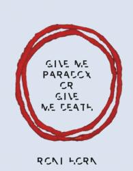 Give Me Paradox or Give Me Death (ISBN: 9783969993798)