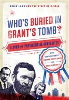Who's Buried in Grant's Tomb? : A Tour of Presidential Gravesites (ISBN: 9781586488697)