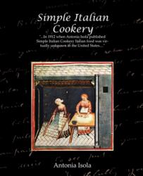 Simple Italian Cookery (ISBN: 9781605975276)