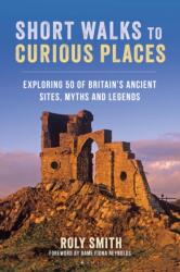 Short Walks to Curious Places (ISBN: 9781844866373)
