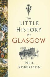 The Little History of Glasgow (ISBN: 9781803995021)