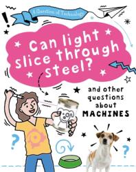 A Question of Technology: Can Light Slice Through Steel? (ISBN: 9781526320100)