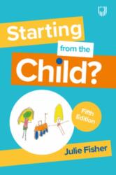 Starting from the Child? Teaching and Learning in the Foundation Stage, 5/e (ISBN: 9780335252251)