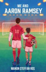 Me and Aaron Ramsey (ISBN: 9781915444493)