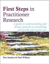 First Steps in Practitioner Research (ISBN: 9781898059738)